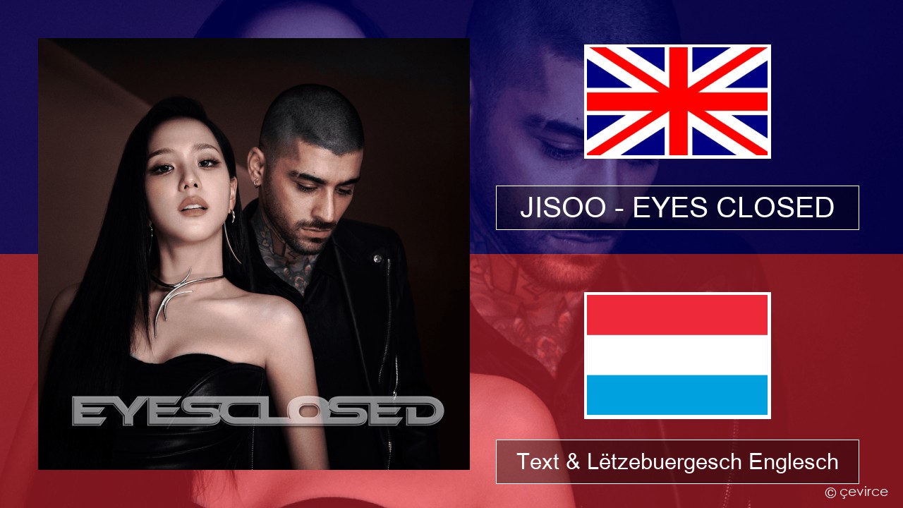 JISOO – EYES CLOSED Englisch Text & Lëtzebuergesch Englesch
