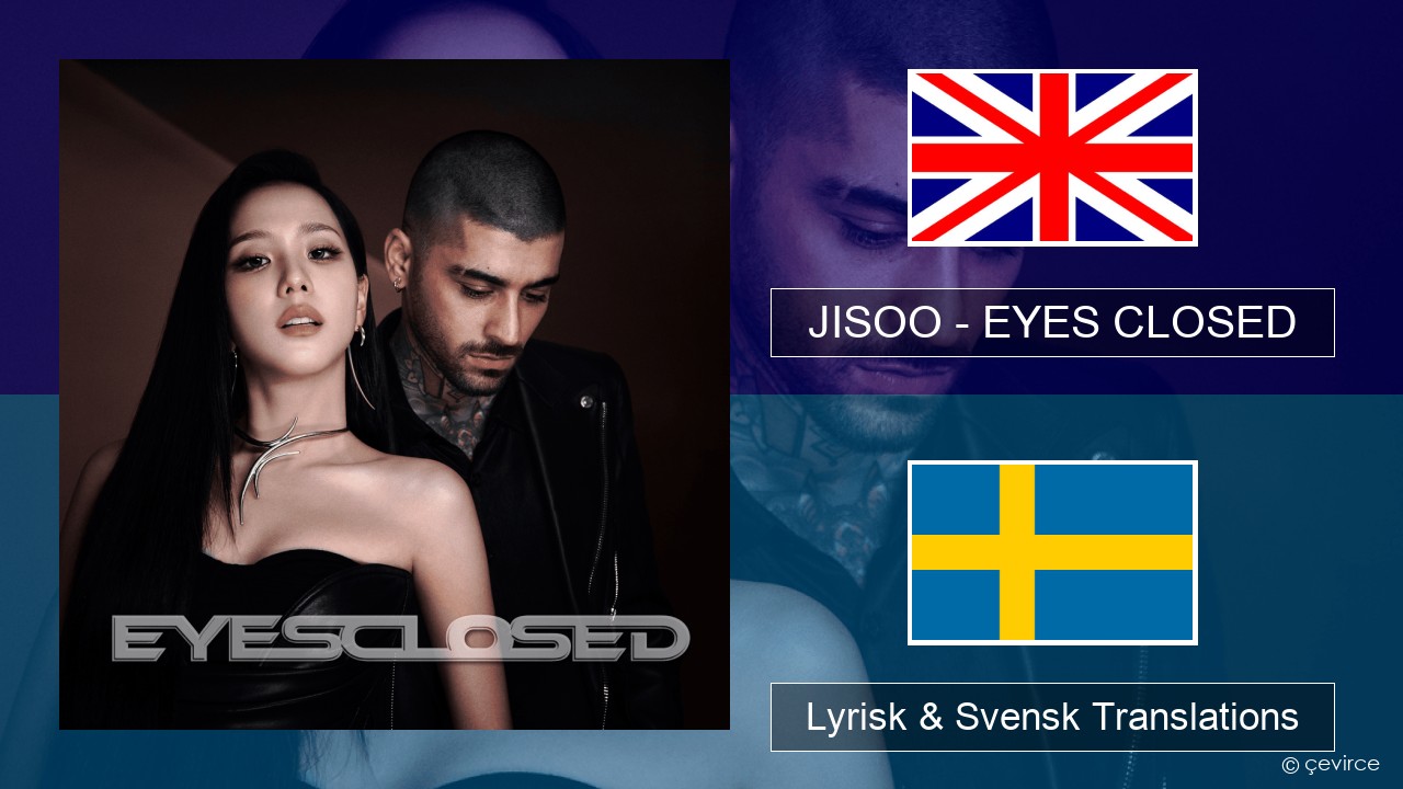 JISOO – EYES CLOSED Engelsk Lyrisk & Svensk Translations