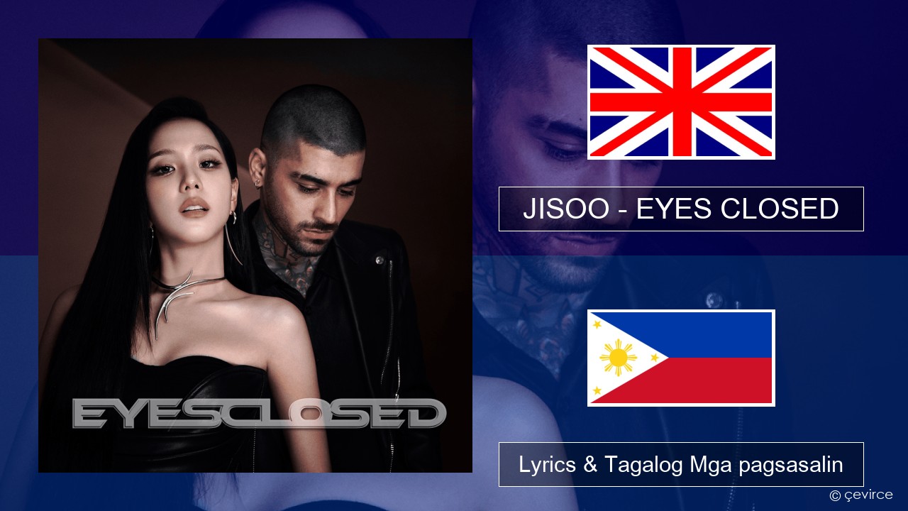 JISOO – EYES CLOSED Ingles Lyrics & Tagalog Mga pagsasalin