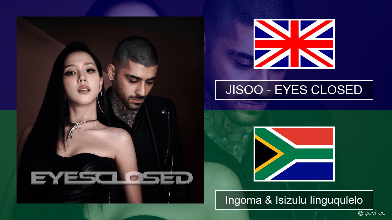 JISOO – EYES CLOSED Isixhosa Ingoma & Isizulu Iinguqulelo
