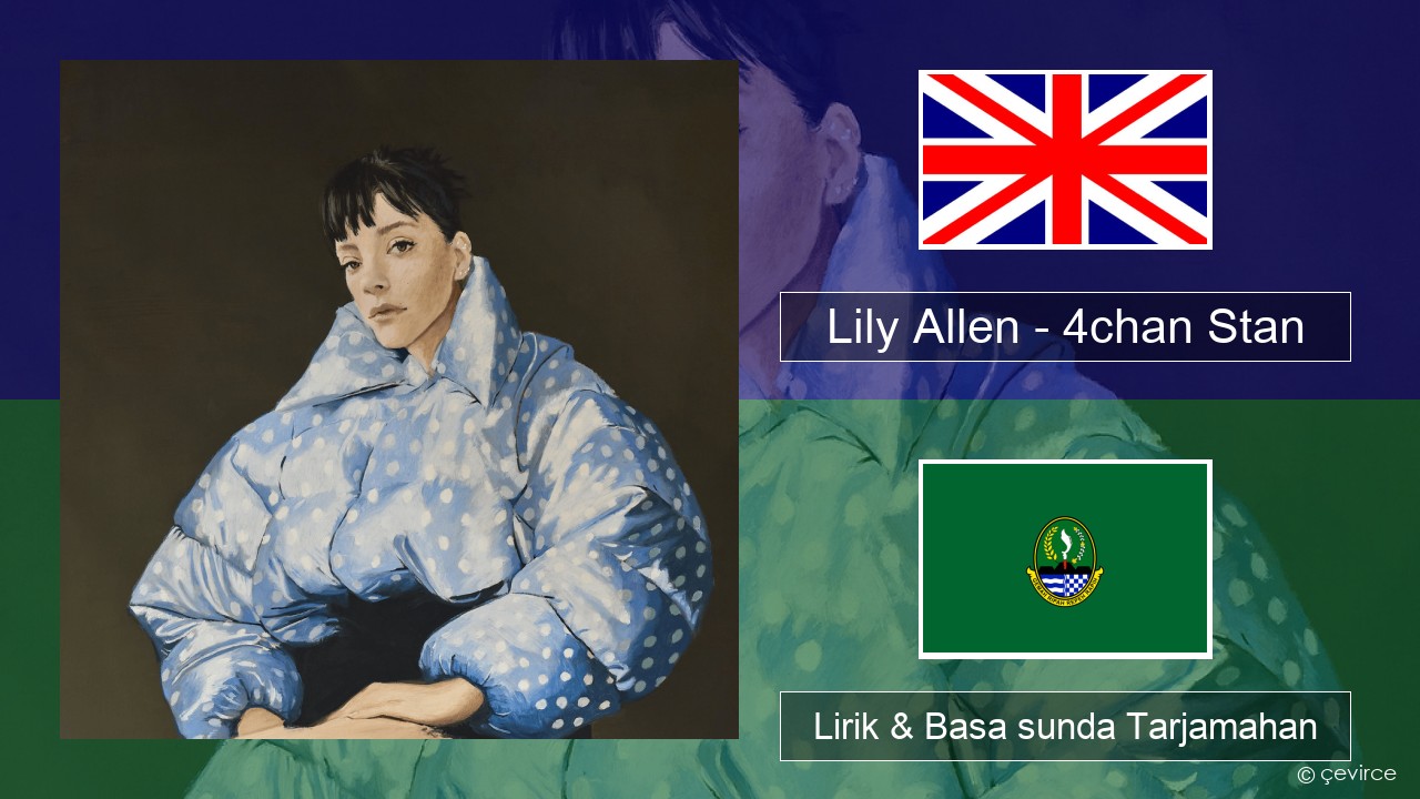 Lily Allen – 4chan Stan Basa inggris Lirik & Basa sunda Tarjamahan