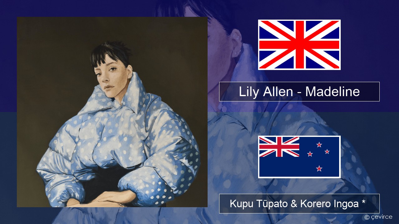 Lily Allen – Madeline Ingoa *  Kupu Tūpato & Korero Ingoa *