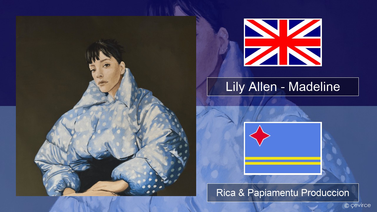 Lily Allen – Madeline Ing Rica & Papiamentu Produccion