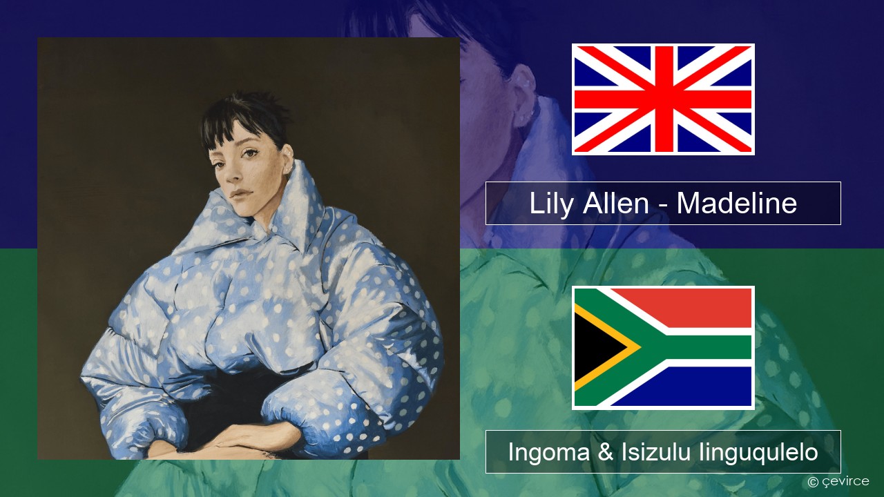Lily Allen – Madeline Isixhosa Ingoma & Isizulu Iinguqulelo