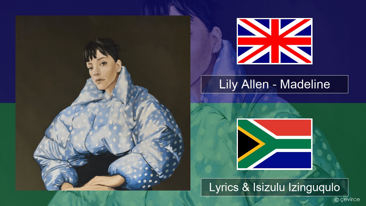 Lily Allen – Madeline Isizulu Lyrics & Isizulu Izinguqulo