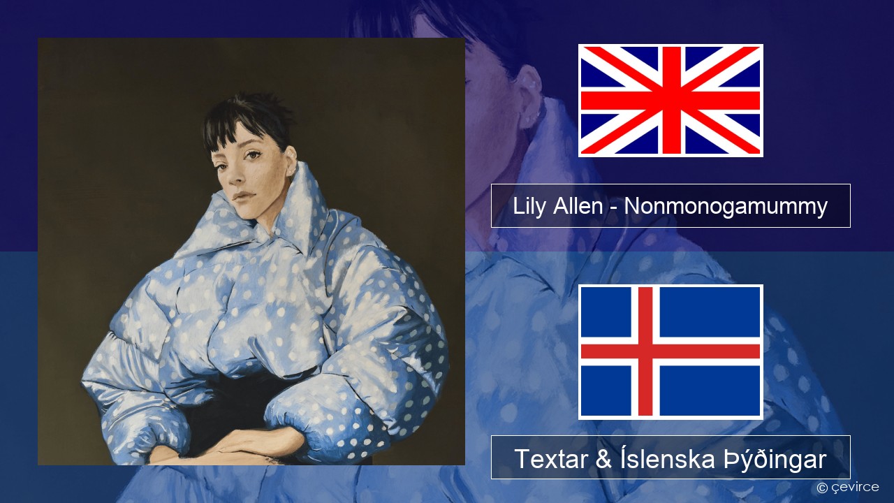 Lily Allen – Nonmonogamummy Íslenska Textar & Íslenska Þýðingar