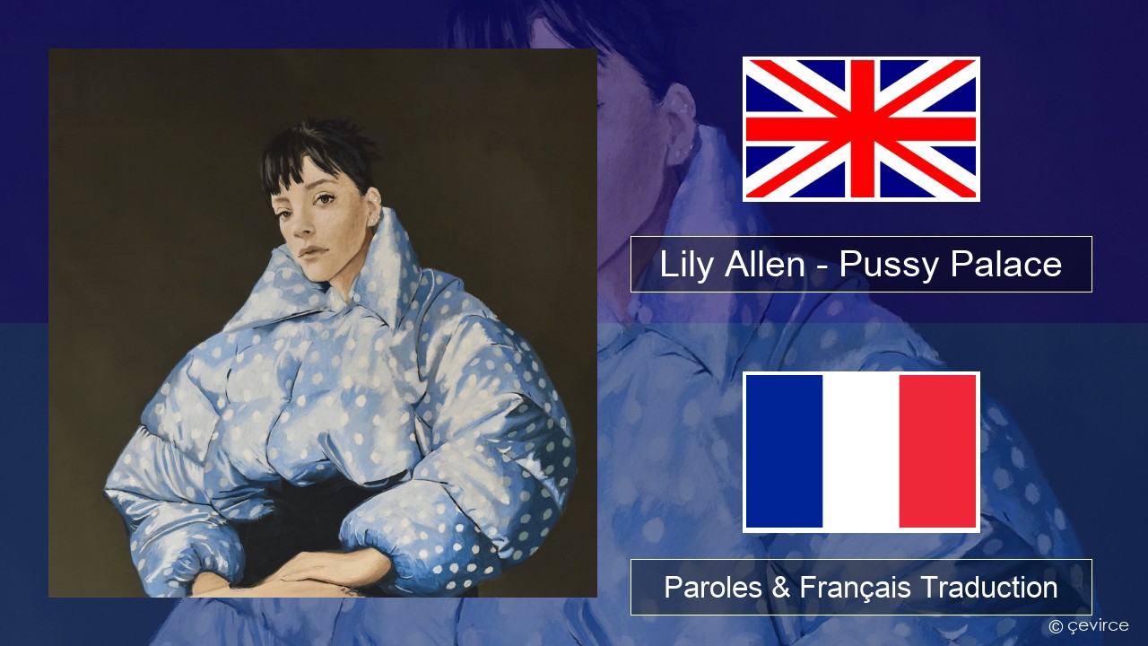 Lily Allen – Pussy Palace Anglais Paroles & Français Traduction