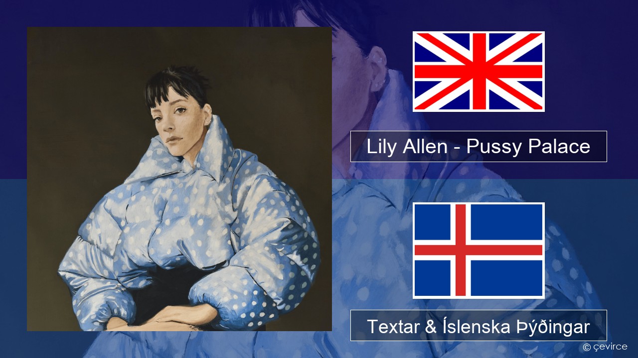 Lily Allen – Pussy Palace Íslenska Textar & Íslenska Þýðingar