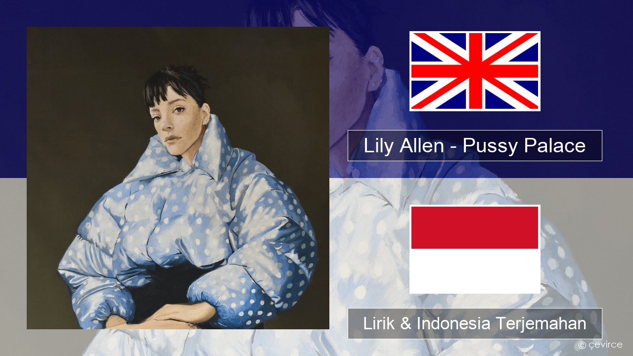 Lily Allen – Pussy Palace Bahasa Indonesia Lirik & Indonesia Terjemahan