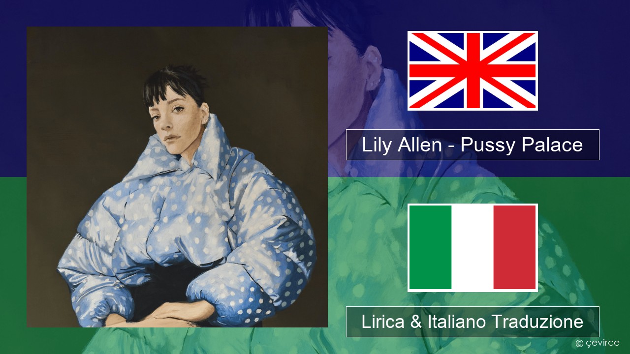 Lily Allen – Pussy Palace Inglese Lirica & Italiano Traduzione