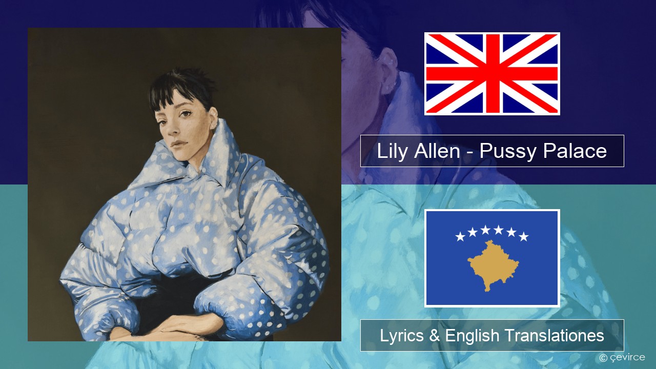 Lily Allen – Pussy Palace Anglorum Lyrics & English Translationes
