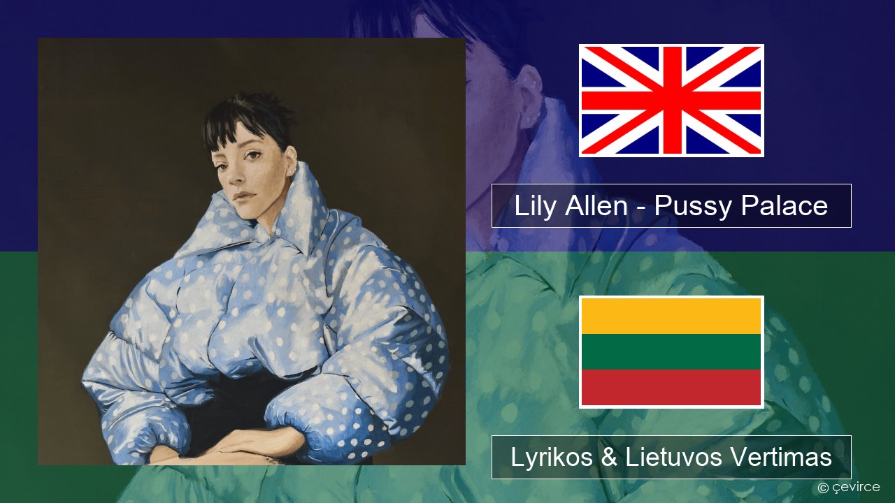 Lily Allen – Pussy Palace Anglų Lyrikos & Lietuvos Vertimas