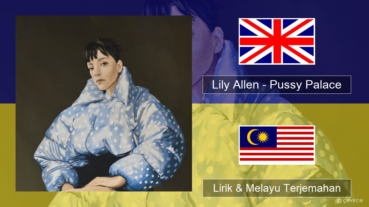 Lily Allen – Pussy Palace Francais Lirik & Melayu (Malay) Terjemahan