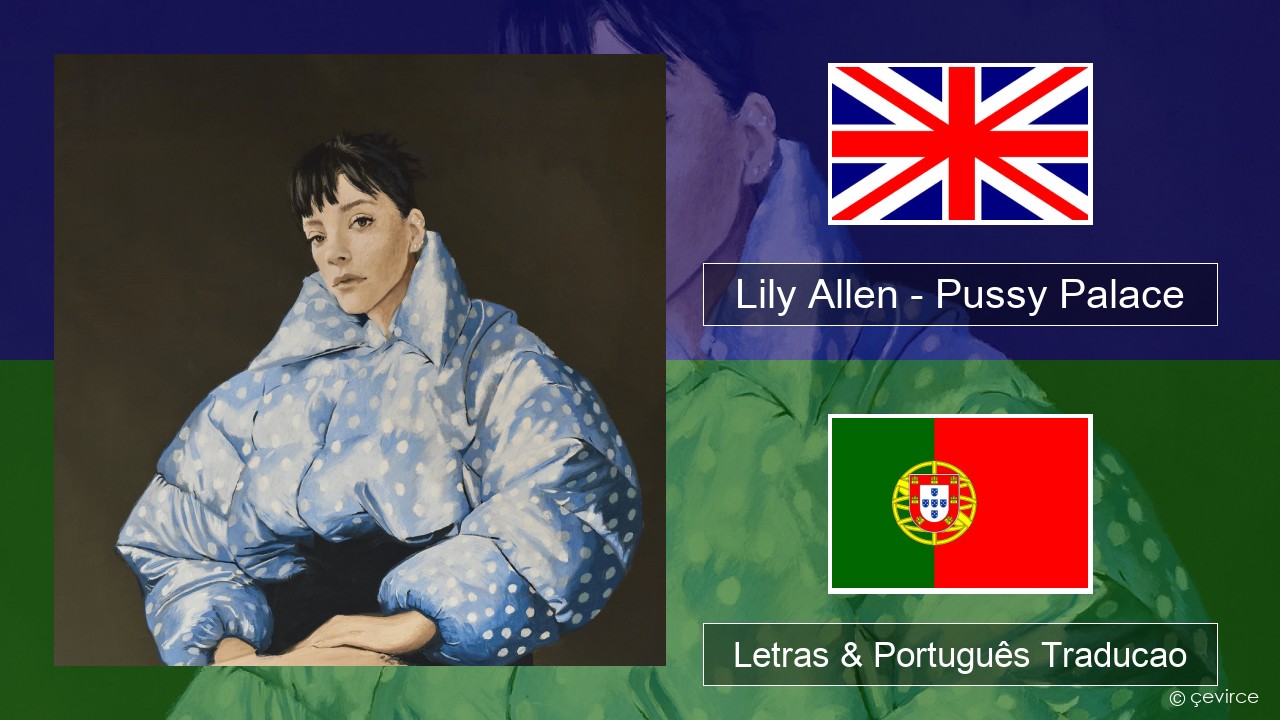 Lily Allen – Pussy Palace Inglês Letras & Português Traducao