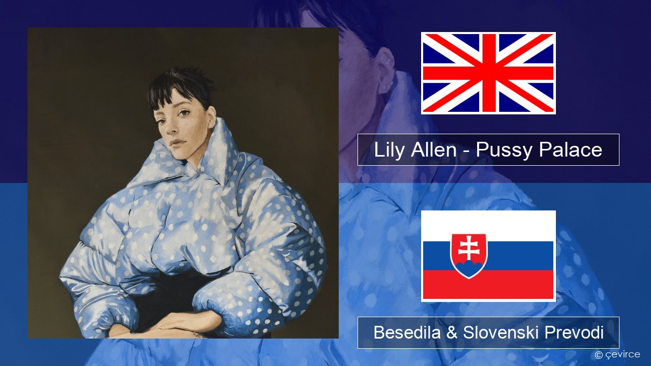 Lily Allen – Pussy Palace Slovenščina Besedila & Slovenski Prevodi