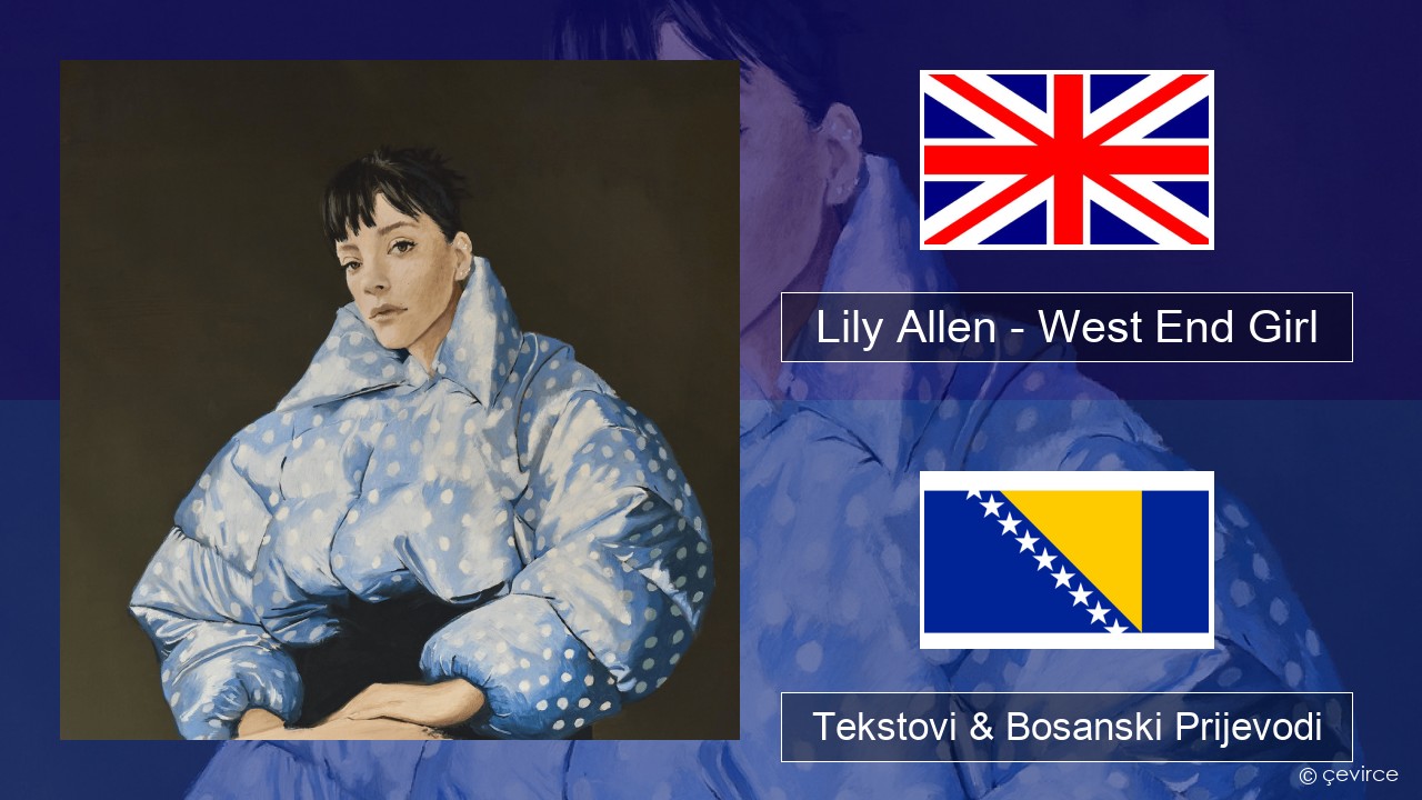 Lily Allen – West End Girl Engleski Tekstovi & Bosanski Prijevodi