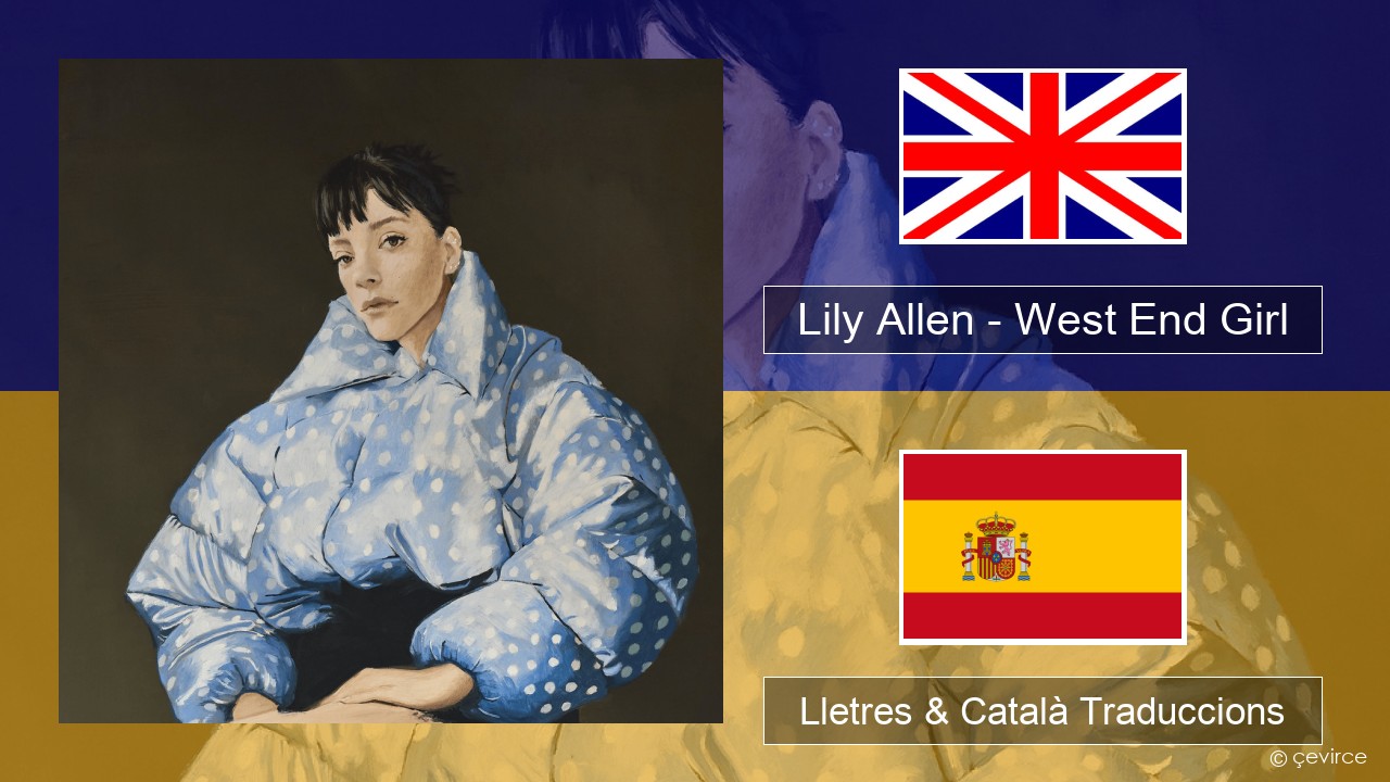 Lily Allen – West End Girl Anglès Lletres & Català Traduccions