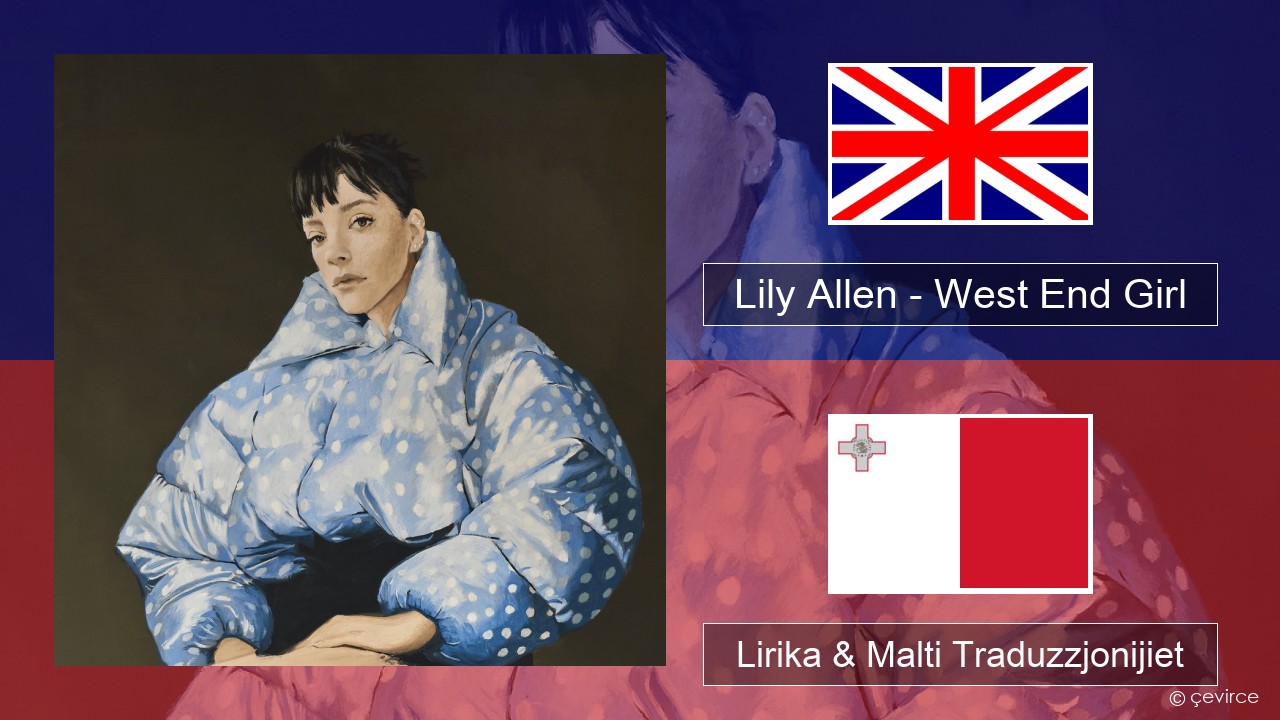 Lily Allen – West End Girl Ingliż Lirika & Malti Traduzzjonijiet