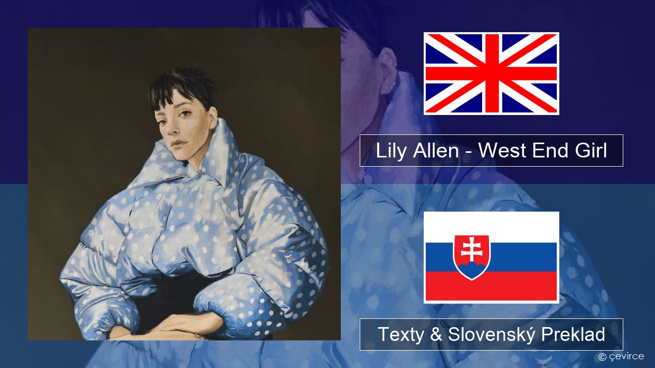Lily Allen – West End Girl Anglický Texty & Slovenský Preklad