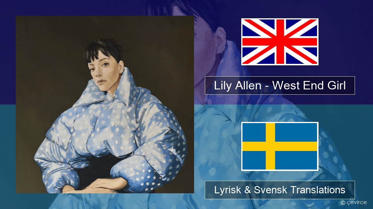 Lily Allen – West End Girl Engelsk Lyrisk & Svensk Translations