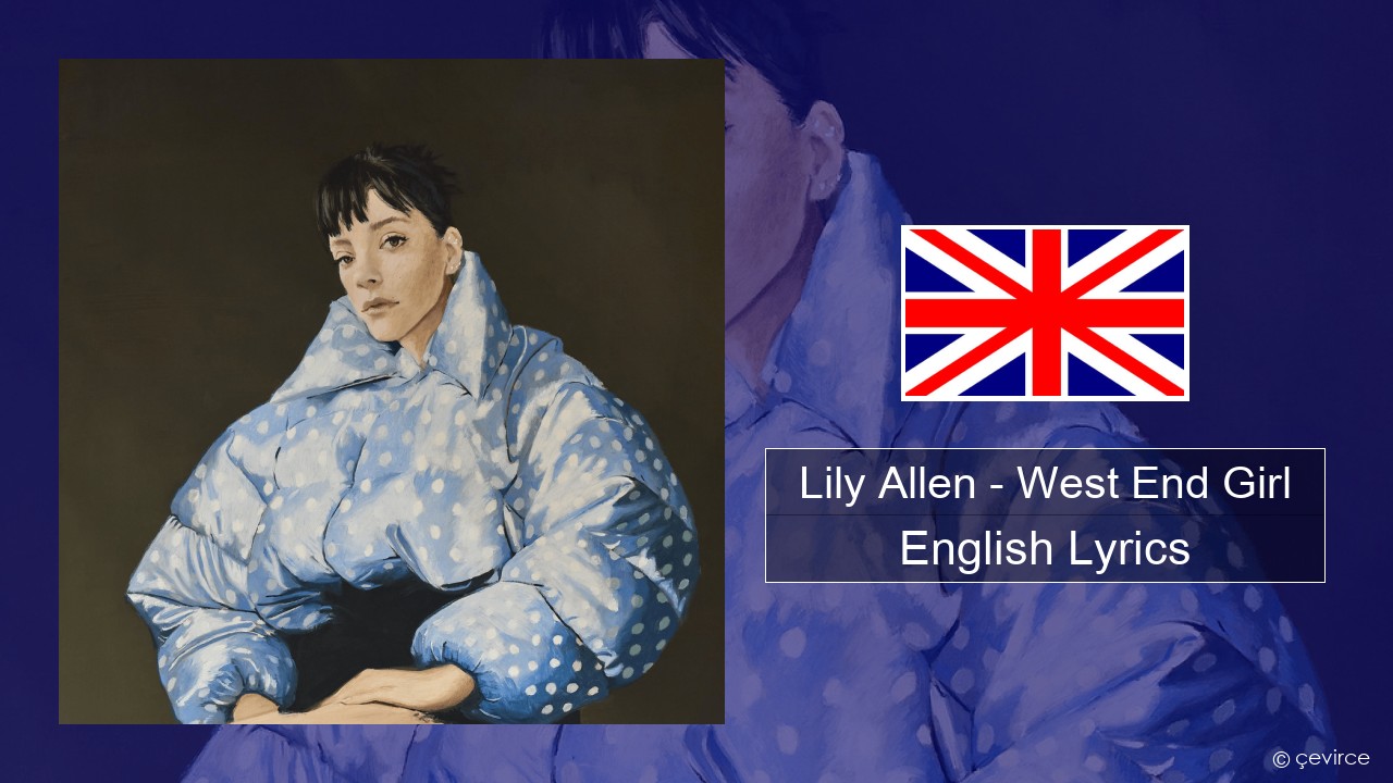 Lily Allen – West End Girl English Lyrics