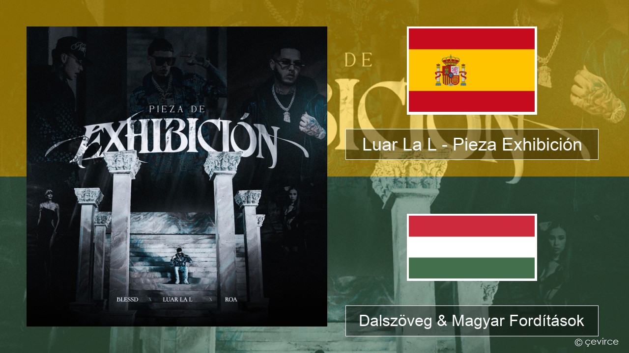 Luar La L – Pieza Exhibición Spanyol Dalszöveg & Magyar Fordítások