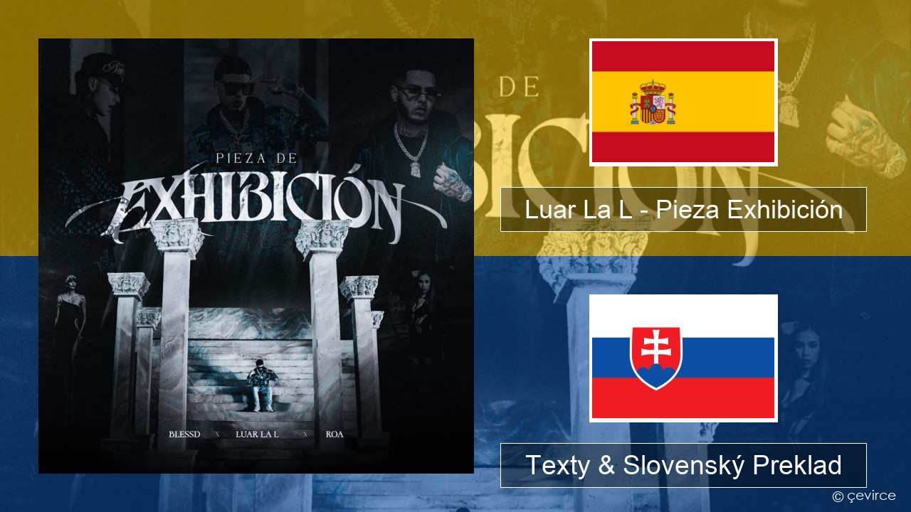 Luar La L – Pieza Exhibición Španielsko Texty & Slovenský Preklad