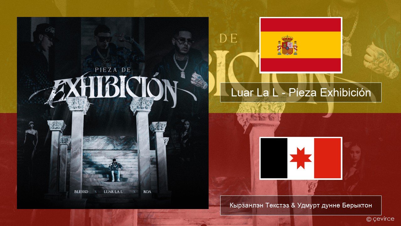 Luar La L – Pieza Exhibición Испанский Кырӟанлэн Текстэз & Удмурт дунне Берыктон