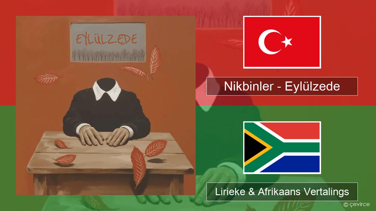 Nikbinler – Eylülzede Turks Lirieke & Afrikaans Vertalings
