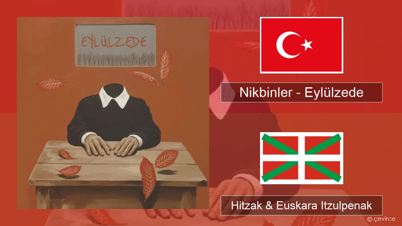 Nikbinler – Eylülzede Turkiarra Hitzak & Euskara Itzulpenak