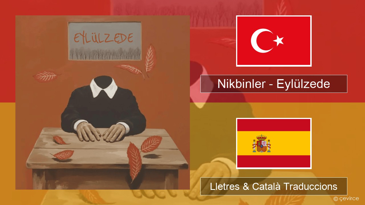 Nikbinler – Eylülzede Turc Lletres & Català Traduccions