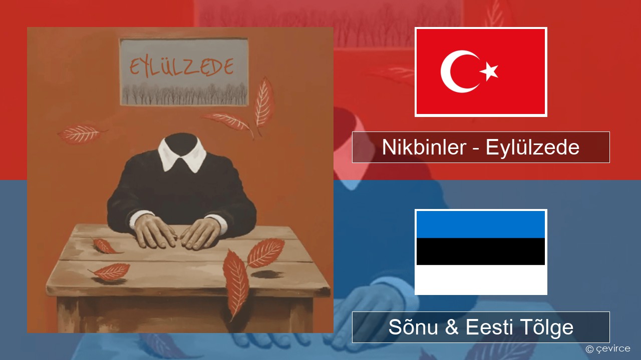 Nikbinler – Eylülzede Türgi Sõnu & Eesti Tõlge