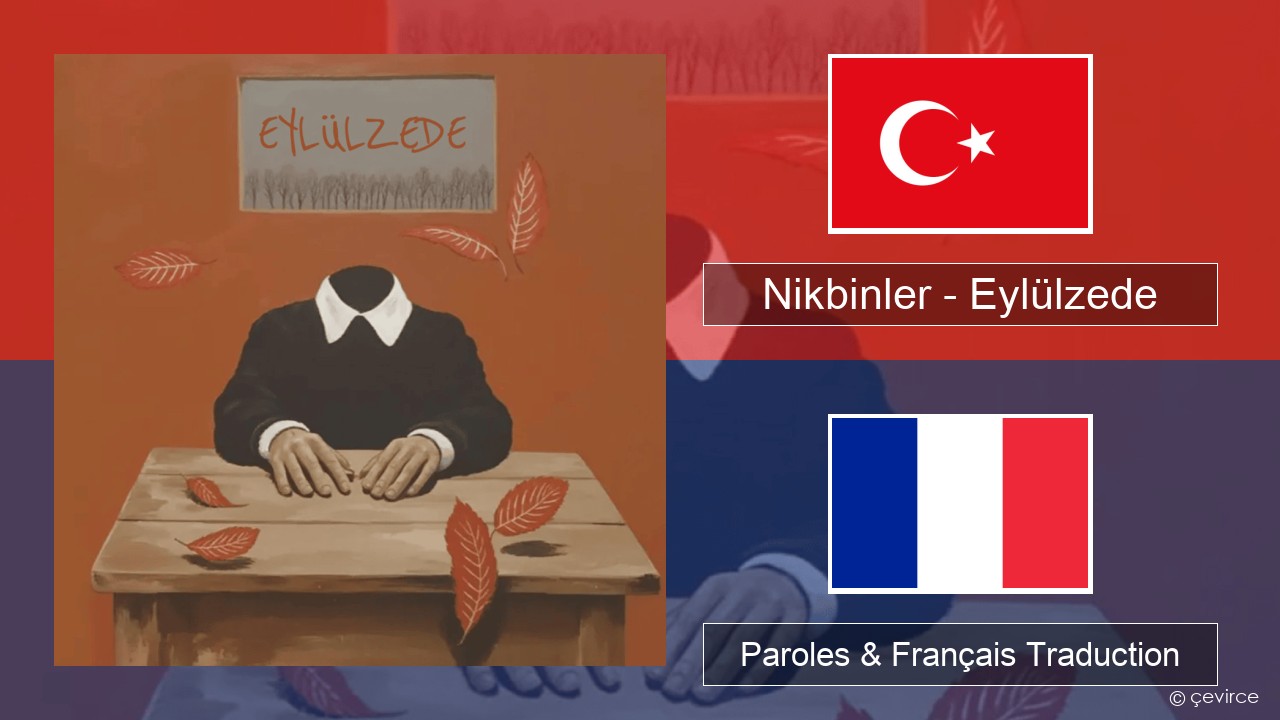 Nikbinler – Eylülzede Turc Paroles & Français Traduction