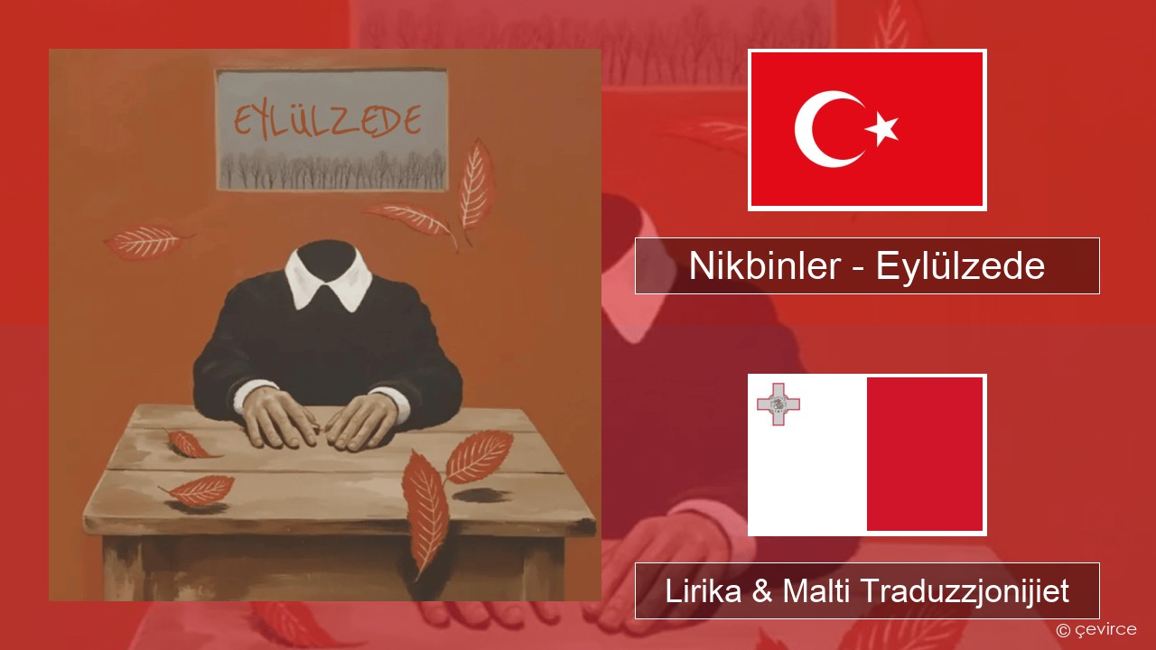 Nikbinler – Eylülzede Tork Lirika & Malti Traduzzjonijiet