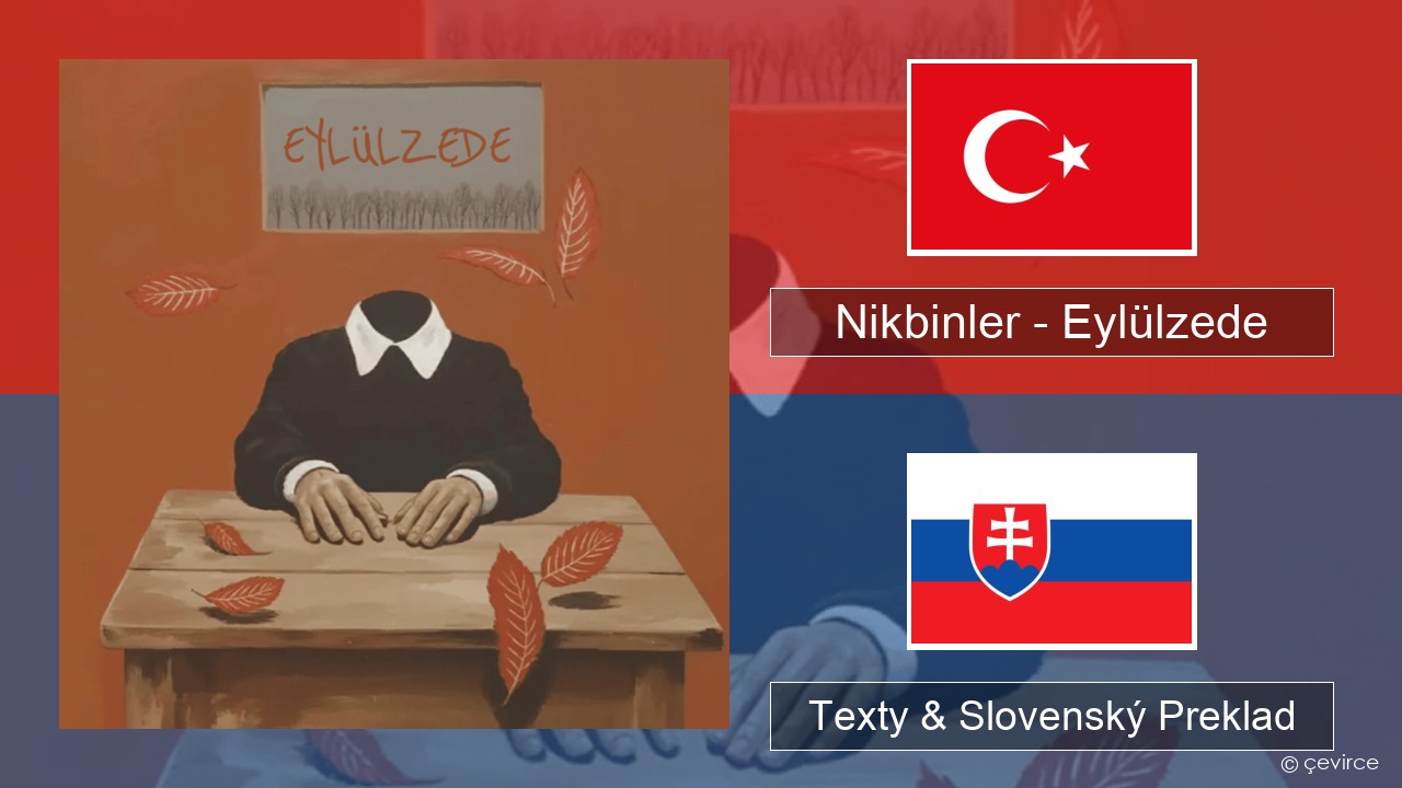 Nikbinler – Eylülzede Turecký Texty & Slovenský Preklad