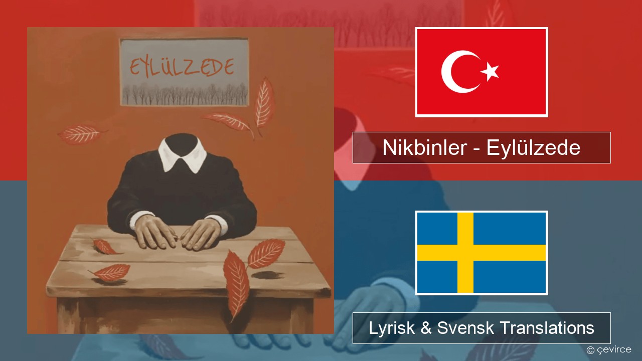 Nikbinler – Eylülzede Turkisk Lyrisk & Svensk Translations