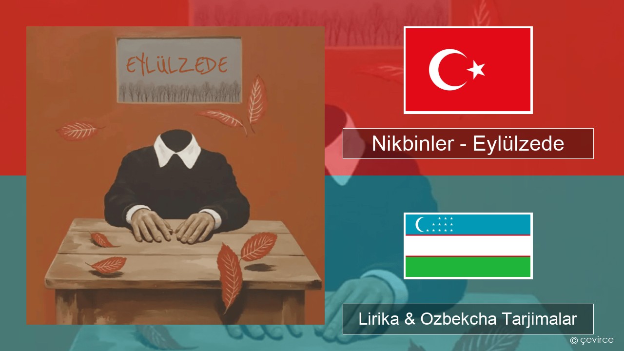 Nikbinler – Eylülzede Turkey turk Lirika & Ozbekcha Tarjimalar