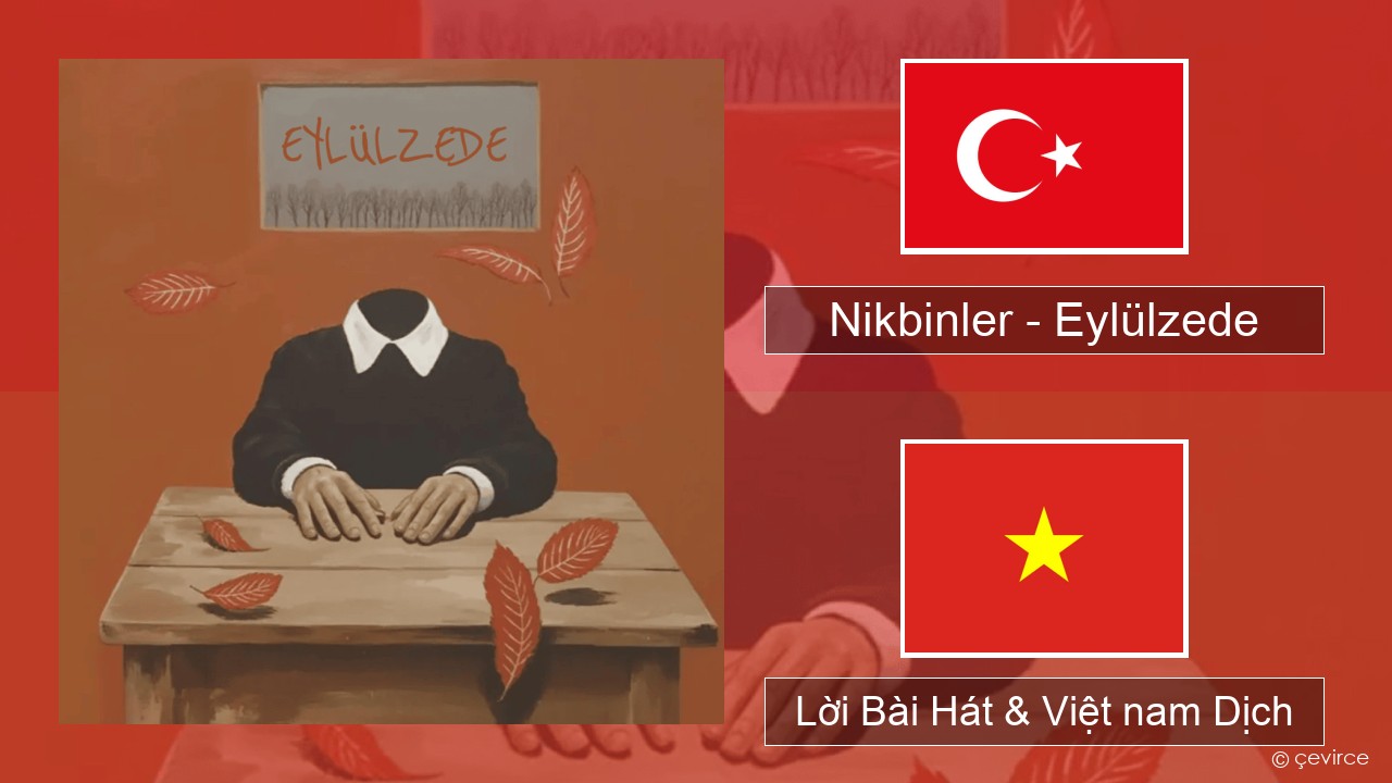 Nikbinler – Eylülzede Thổ nhĩ kỳ Lời Bài Hát & Việt nam Dịch