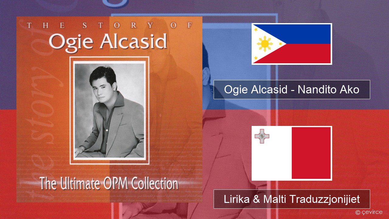 Ogie Alcasid – Nandito Ako Tagalog Lirika & Malti Traduzzjonijiet