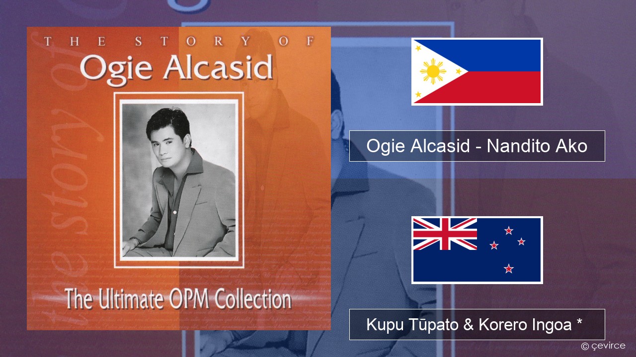 Ogie Alcasid – Nandito Ako Tagalog Kupu Tūpato & Korero Ingoa *