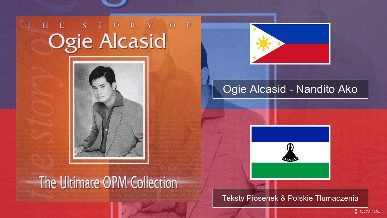 Ogie Alcasid – Nandito Ako Tagalog Teksty Piosenek & Polskie Tłumaczenia