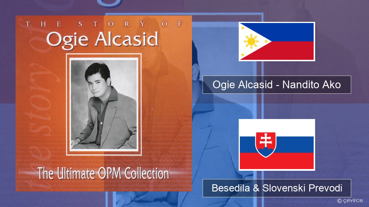 Ogie Alcasid – Nandito Ako Tagalog Besedila & Slovenski Prevodi