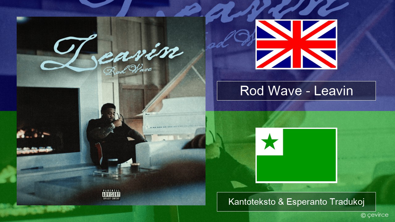 Rod Wave – Leavin La angla Kantoteksto & Esperanto Tradukoj