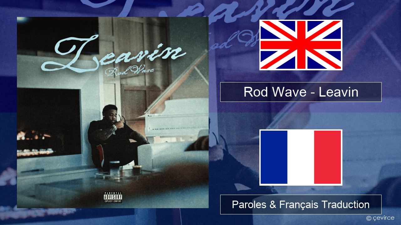 Rod Wave – Leavin Anglais Paroles & Français Traduction
