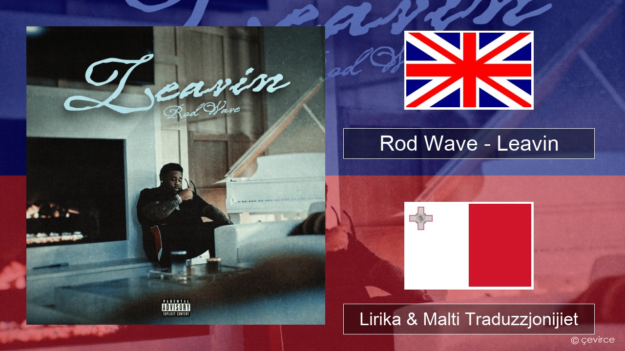 Rod Wave – Leavin Ingliż Lirika & Malti Traduzzjonijiet