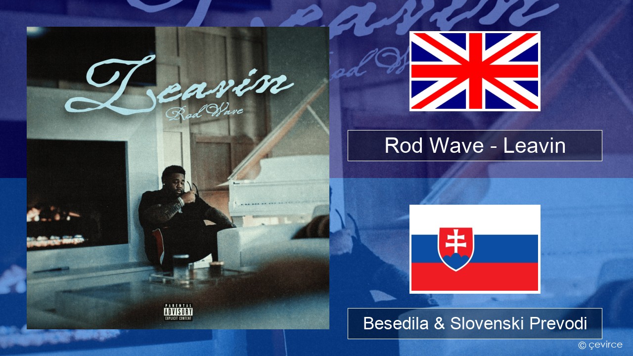 Rod Wave – Leavin Slovenščina Besedila & Slovenski Prevodi