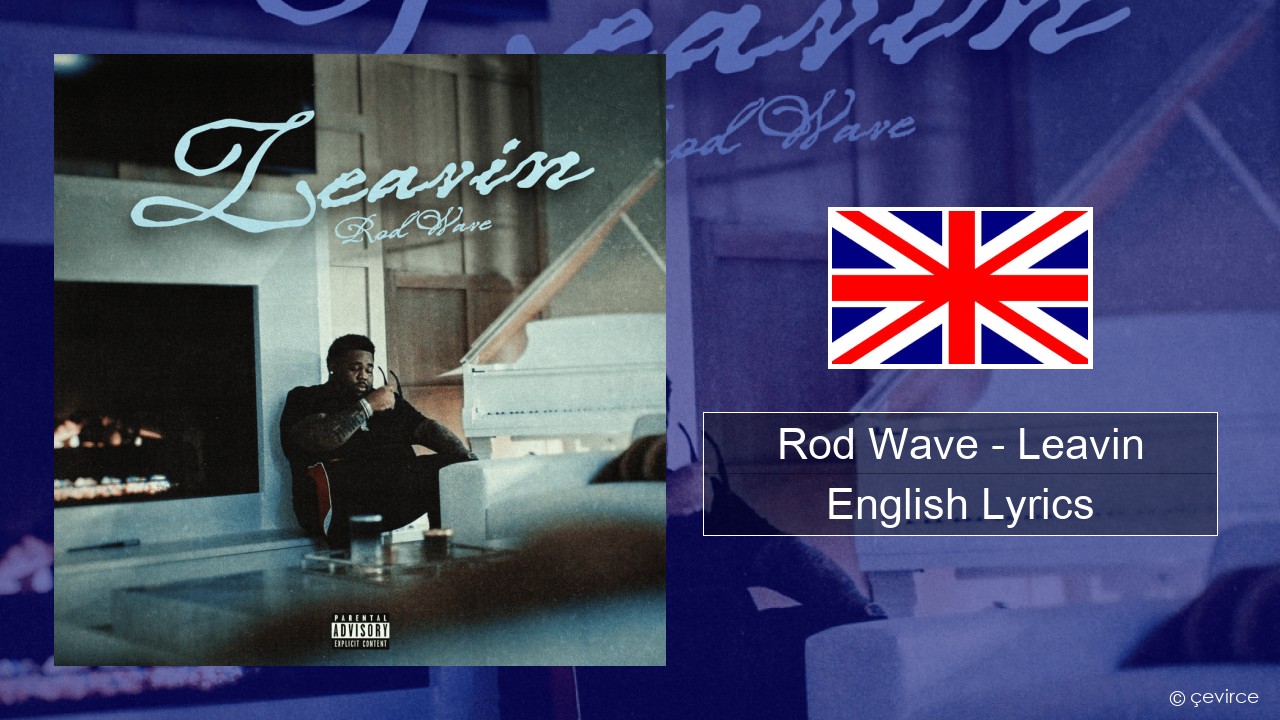 Rod Wave – Leavin English Lyrics