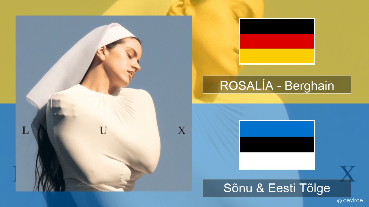 ROSALÍA – Berghain Saksa Sõnu & Eesti Tõlge