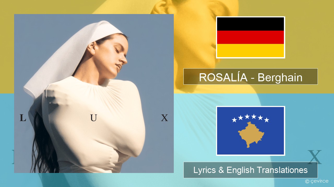 ROSALÍA – Berghain German Lyrics & English Translationes