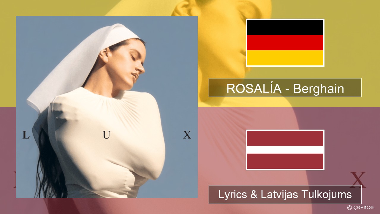 ROSALÍA – Berghain German Lyrics & Latvijas Tulkojums
